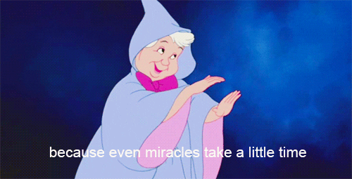 Because even miracles take a little time animated gif